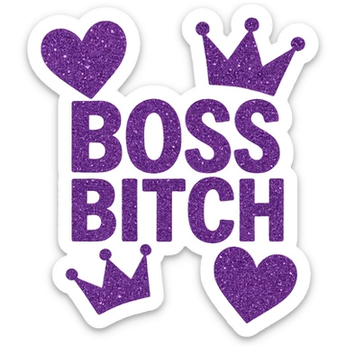 Purple Hearts and crowns with glitter and the words boss bitch heart, remove background sticker