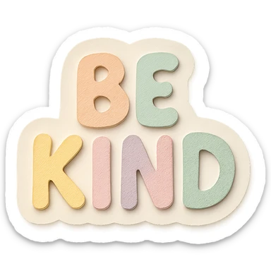 "Be Kind" in soft pastel rainbow hand lettering, whimsical and bubbly font, cute positive sticker design, high resolution, transparent background sticker