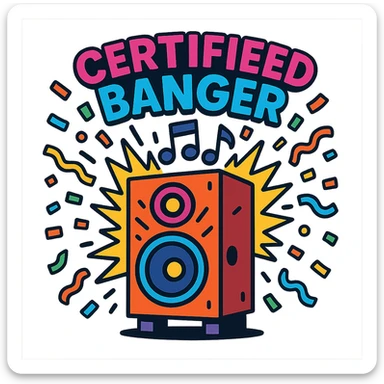 cartoon speaker blasting music with confetti and the phrase certified banger above it colorful lively style sticker