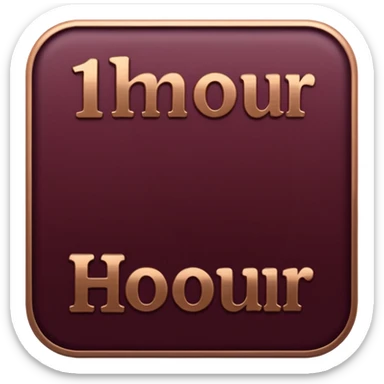 maroon inscription "1 hour" sticker