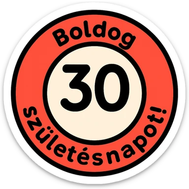 circular sign with red and white color scheme, large black number 30 in the center, text 'Boldog' at the top, text 'születésnapot!' at the bottom, clean and clear style, 1000x1000 px, transparent background, PNG sticker