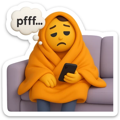 Add a phone in the hand of the emoji of a slouched, tired character wrapped in a blanket on a couch, with heavy eyelids and a thought bubble saying 'pfff…'. Preserve the transparent background. sticker
