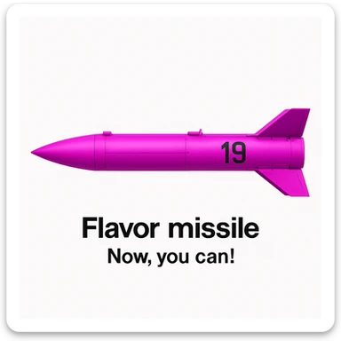 a product image - white background - a orthographic side view of a sleek, minimalist futuristic sidewinder missile pod which is colored 255-0-255 pink, with a black number "19" emblazoned on the sign. The product image reads "Flavor missile - Now, you can!"  sticker