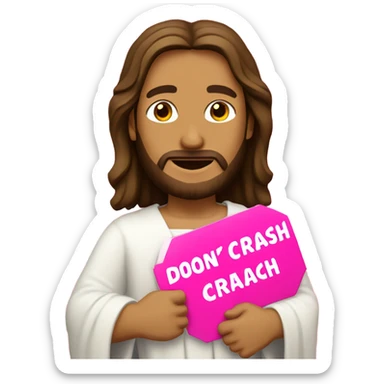 Jesus holding a pink sign that says don’t crash out sticker