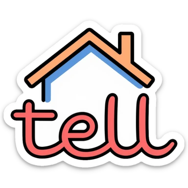 home with the text "tell" sticker
