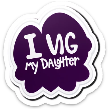 I love my daughter  sticker