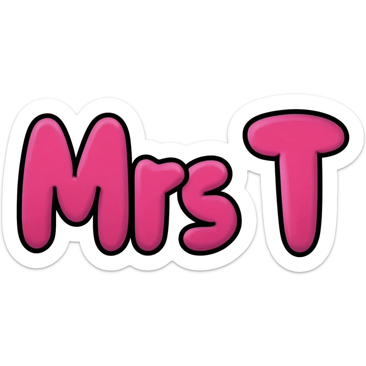 Bold bubble letters in pink color and outlined in black, Words Mrs T sticker