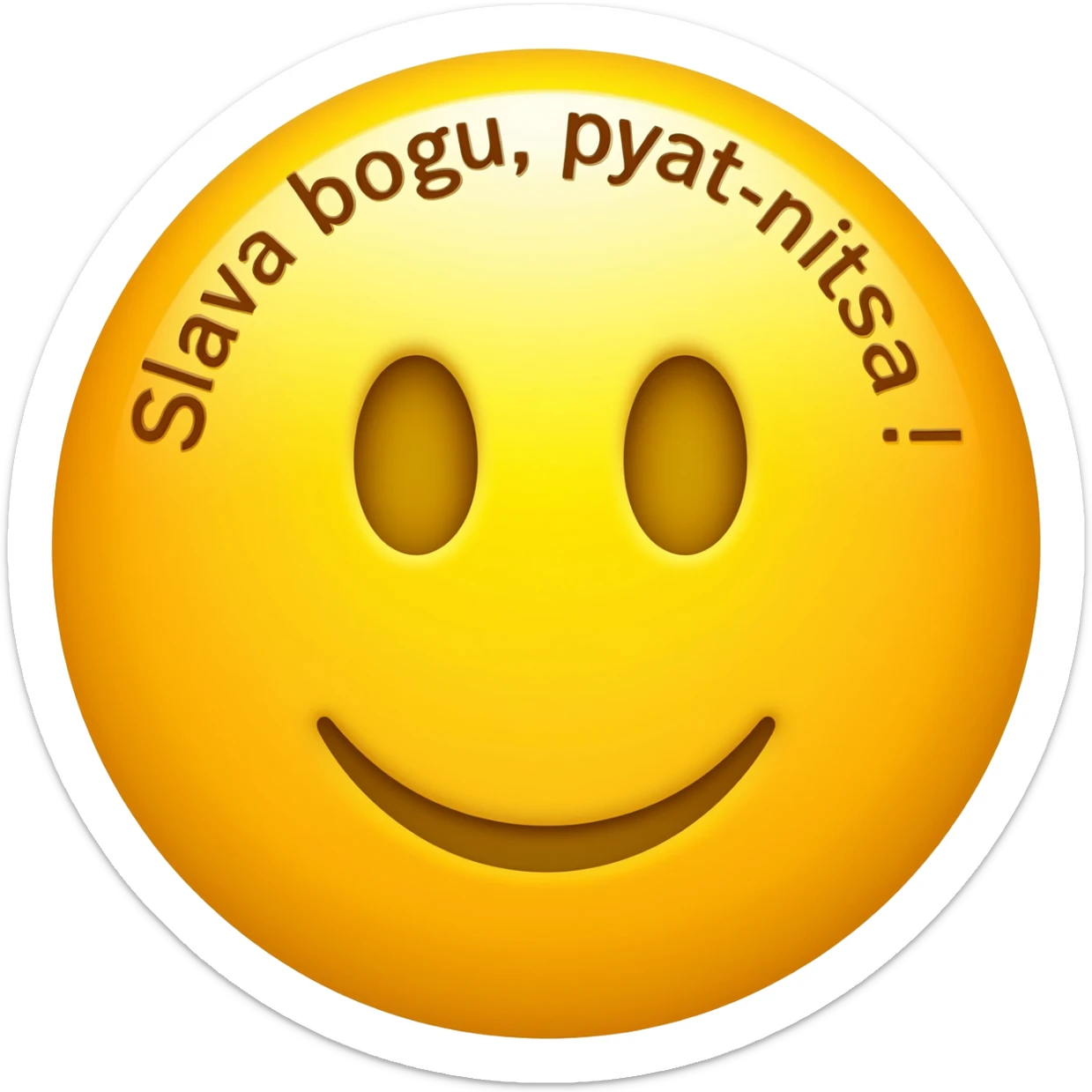 generate a smiley face emoji with the text 'Slava bogu, pyat-nitsa!' sticker