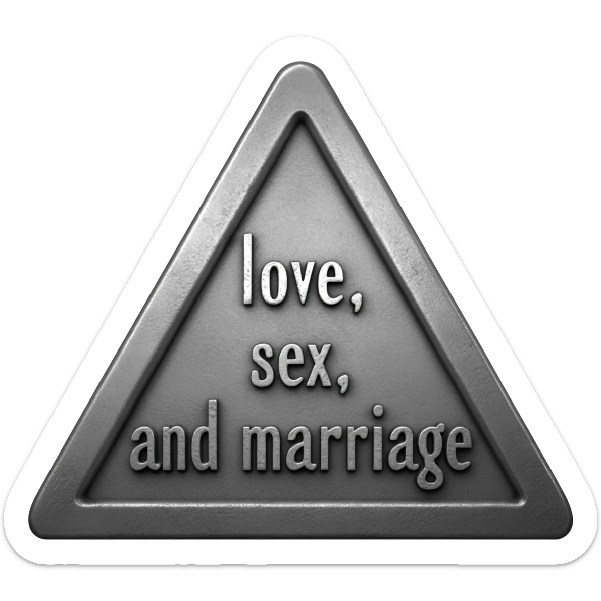 iron triangle of love, sex, and marriage sticker