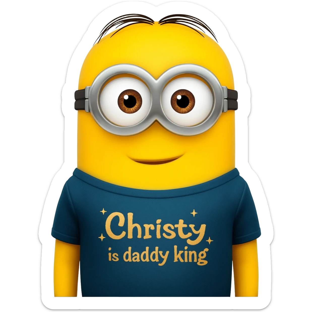 Make a minion that has a shirt that say Christy is daddy king sticker