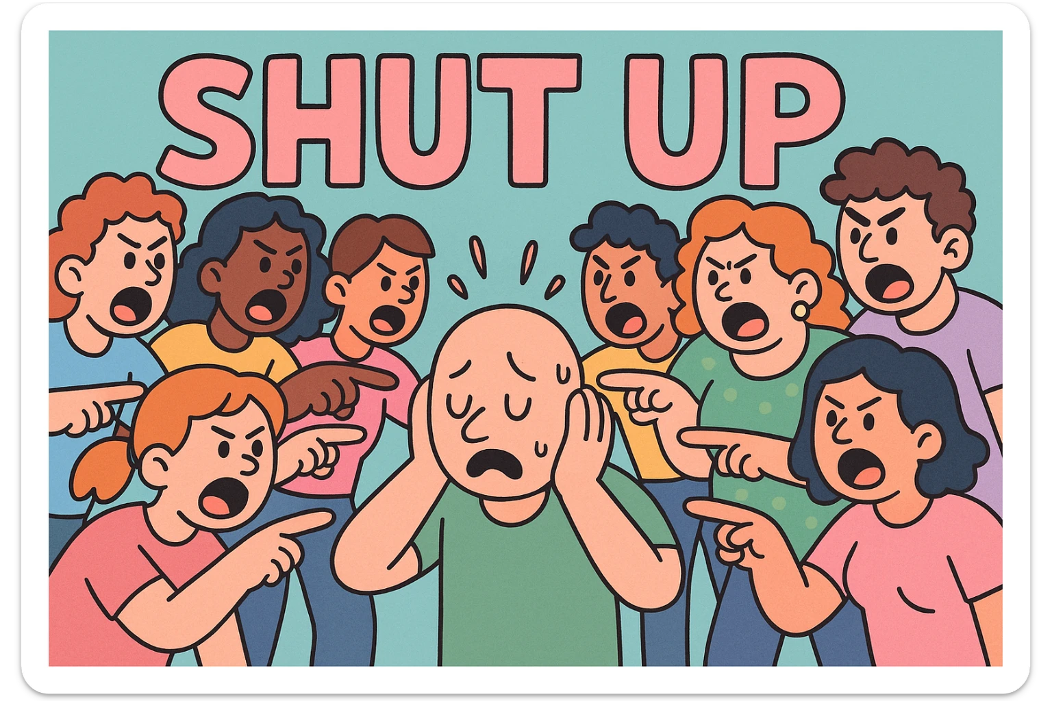 a crowd of people pointing and yelling at a bald man, pastel toon style, playful and colorful, with 'shut up' in large letters sticker