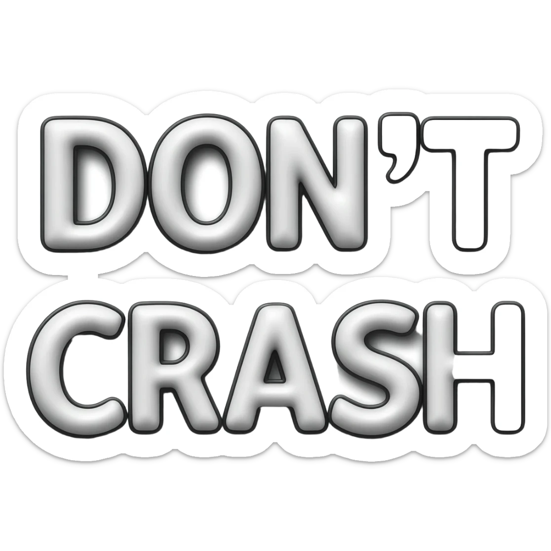 Bubble letters in Red colors and outlined in black,Words DON'T CRASH sticker