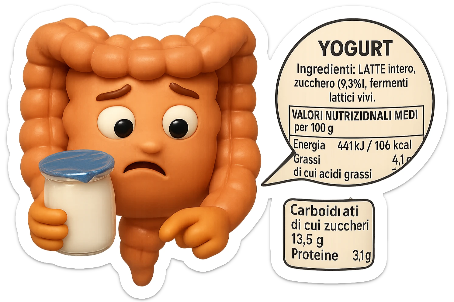 SU QUESTO STILE FAI UN EMOJI STILE IPHONE 3D DI UN INTESTINO CHE HA IN MANO UN BARATTOLO DI YOGURT CONFEZIONATO DA SUPERMERCATO E LEGGE L'ETICHETTA NUTRIZIONALE CON GLI INGREDIENTI IN ITALIANO, ACCANTO ALLO YOGURT CHE HA IN MANO C'è UN FOCUS SULL'ETICHETTA CON GLI INGREDIENTI SCRITTI, FAGLI UN ESPRESSIONE CONFUSA MENTRE LEGGE E FALLO MOLTO REALISTICO IN 3D sticker