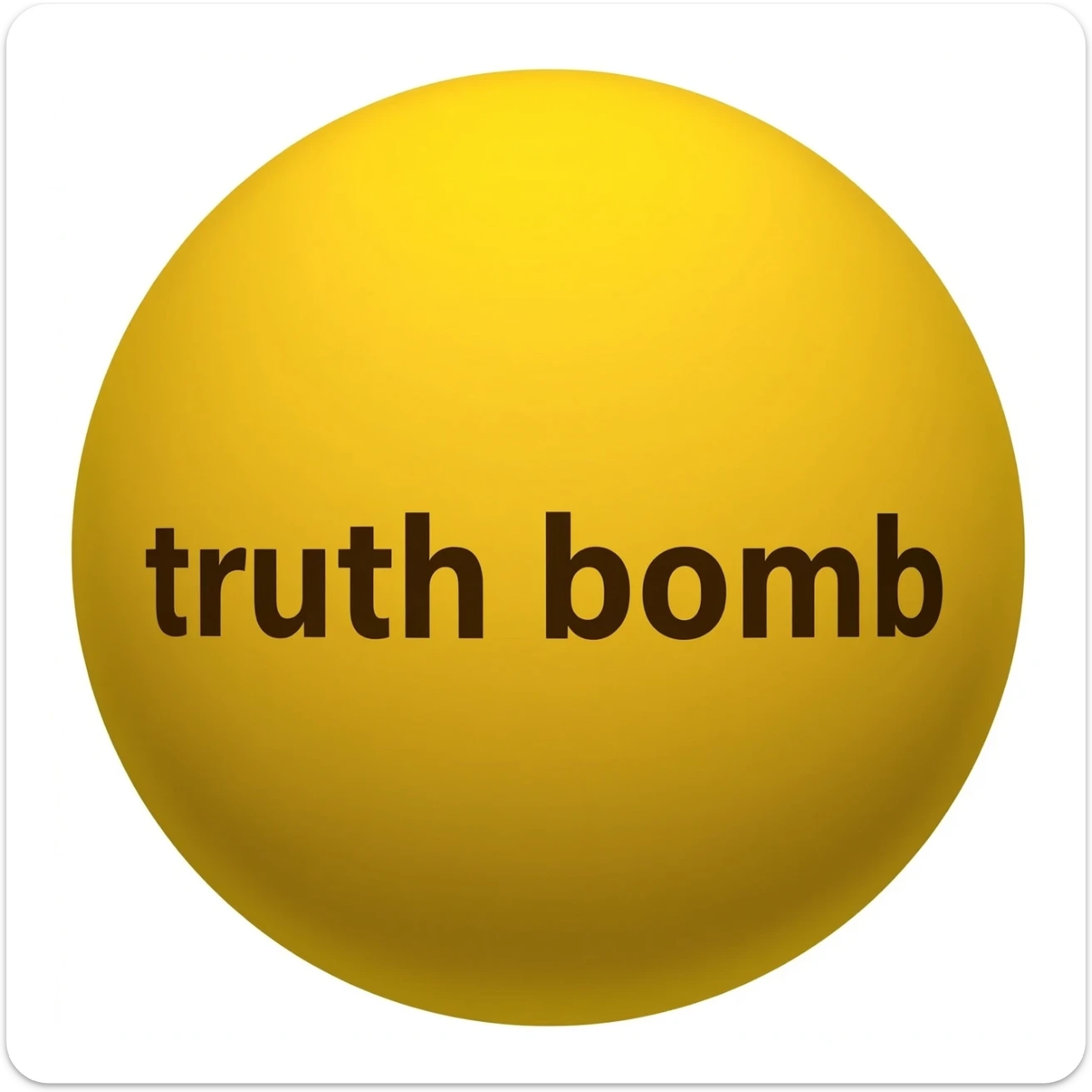 a yellow planet that has the words "truth bomb" written on it sticker