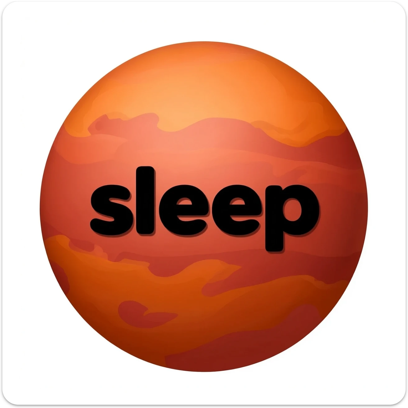 a red burning planet in a realistic style that has "sleep" written on it in black letters sticker