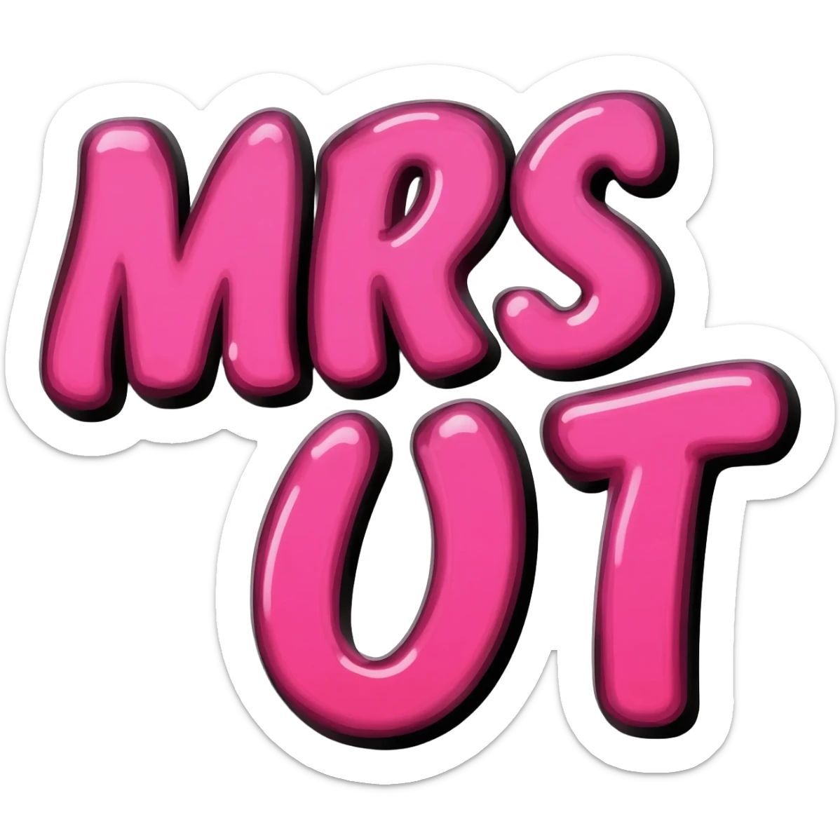 Bold bubble letters in Pink color and outlined in black, Words Mrs and T below sticker