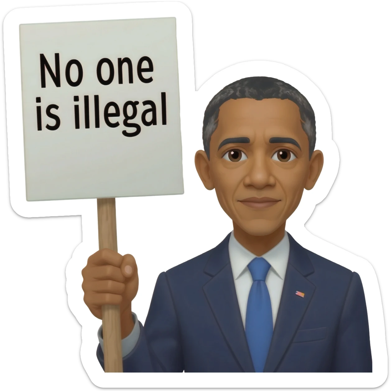 Obama pulling a sign that says no one is illegal on stolen land sticker
