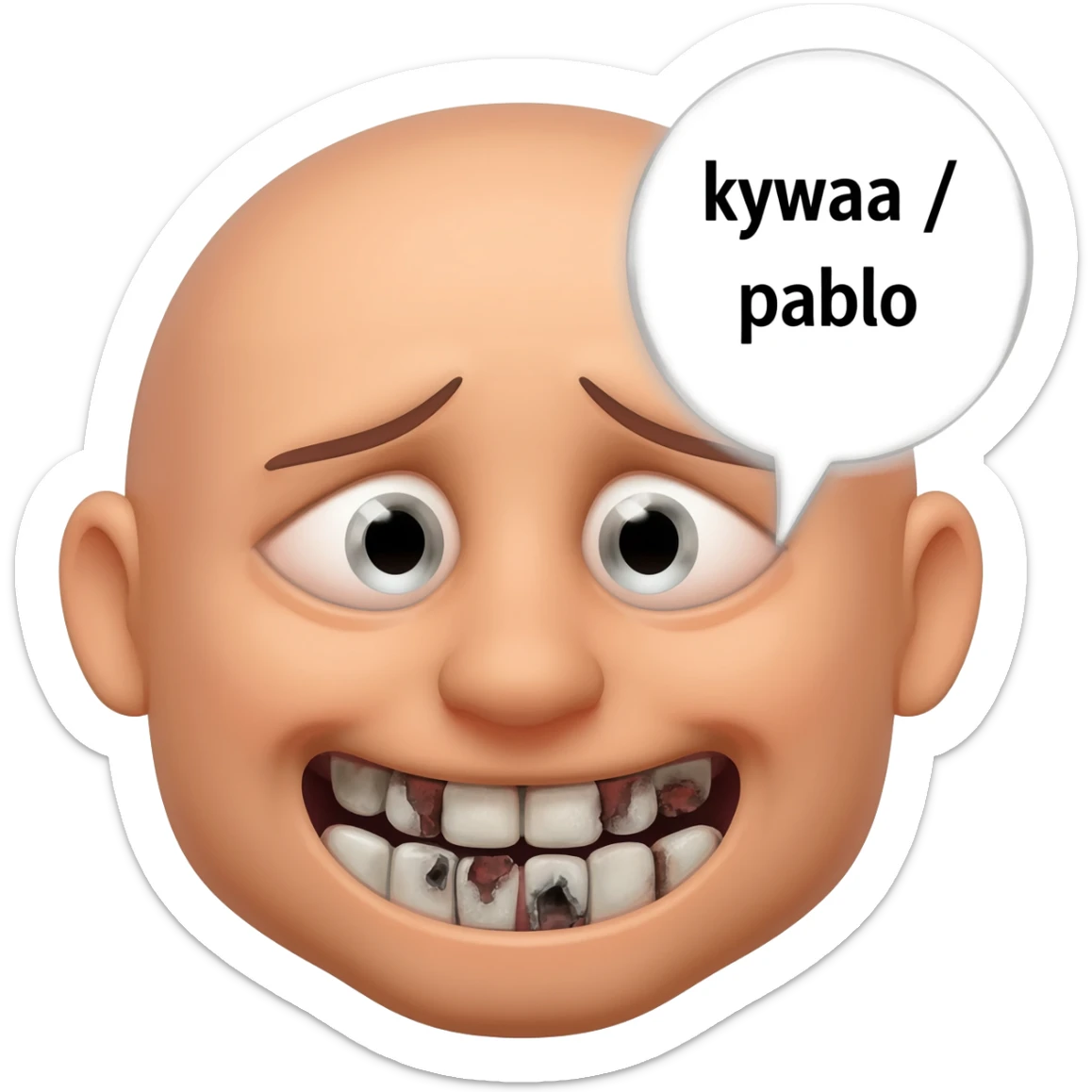 Crying laughing face with rotten teeth with a text bubble beside it saying kywaa / pablo and it is super realistic sticker