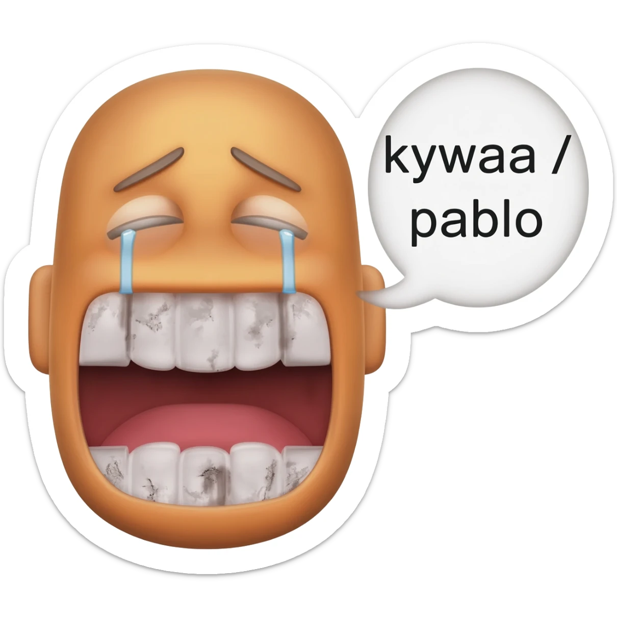 Crying laughing face with rotten teeth with a text bubble beside it saying kywaa / pablo and it is super realistic sticker