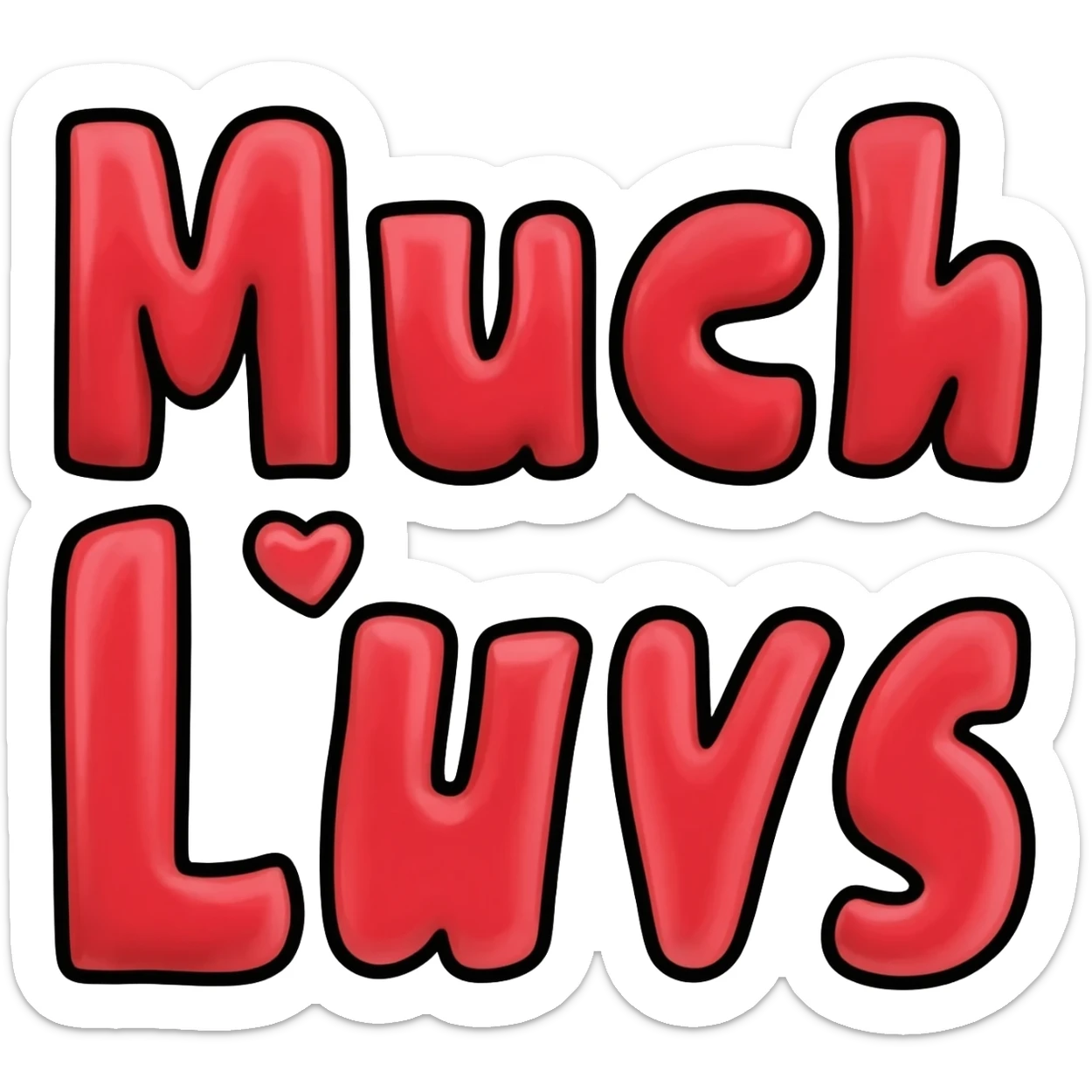 Bubble letters in Red colors and outlined in black, Words Much Luvs sticker