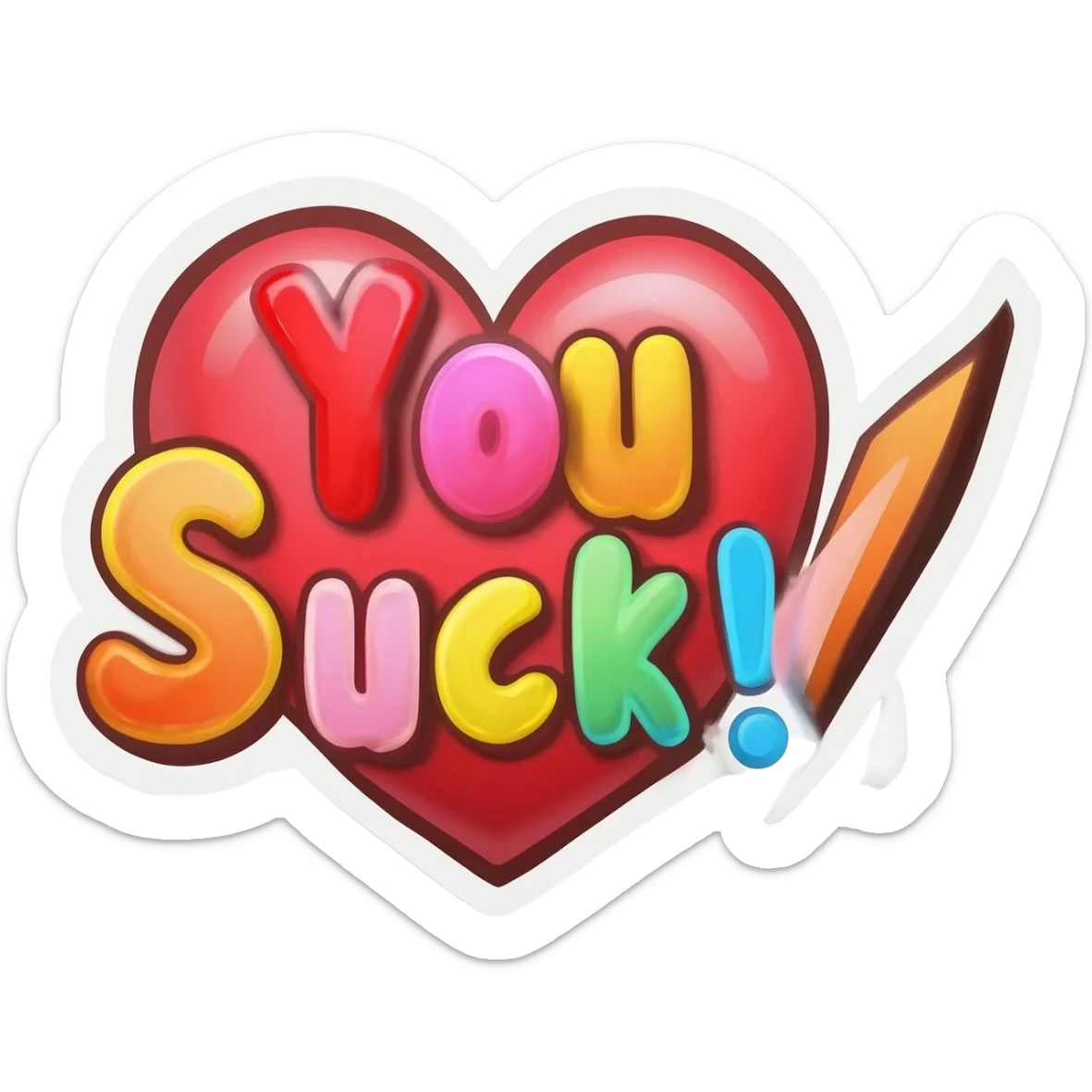 Hand-drawn motivational quote sticker: “You Suck!” with a red heart ❤️, in lots of bright colors sticker