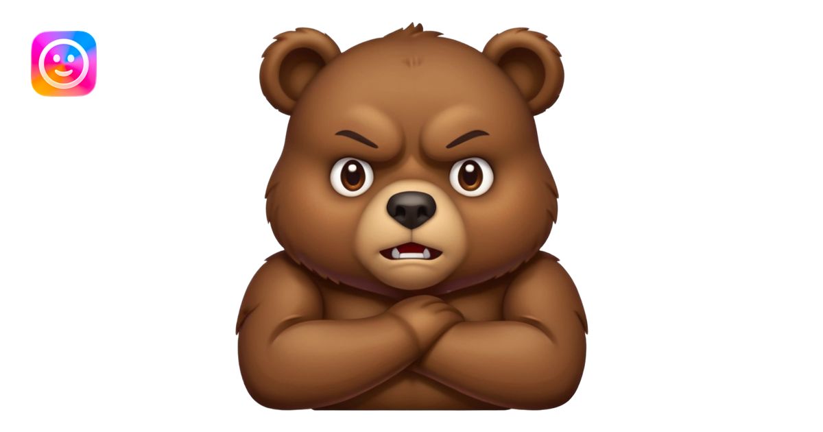 Full Beary puffed cheeks, furrowed brows, tiny anger vein, crossed arms ...