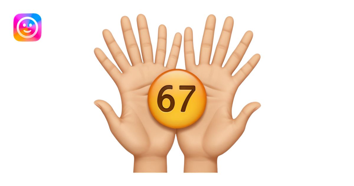 Emoji with hands on both sides with the number 67 floating above the ...