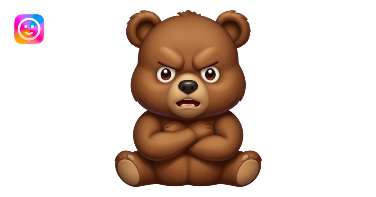 Full Beary puffed cheeks, furrowed brows, tiny anger vein, crossed arms ...