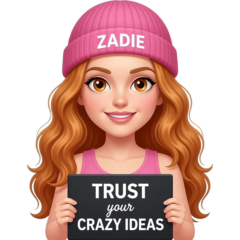sexy girl with overlong wavy ginger hair and ginger eyes wearing a pink tanktop and a pink beanie with ZADIE written on it, is holding a black sign with TRUST your CRAZY IDEAS written on it emoji
