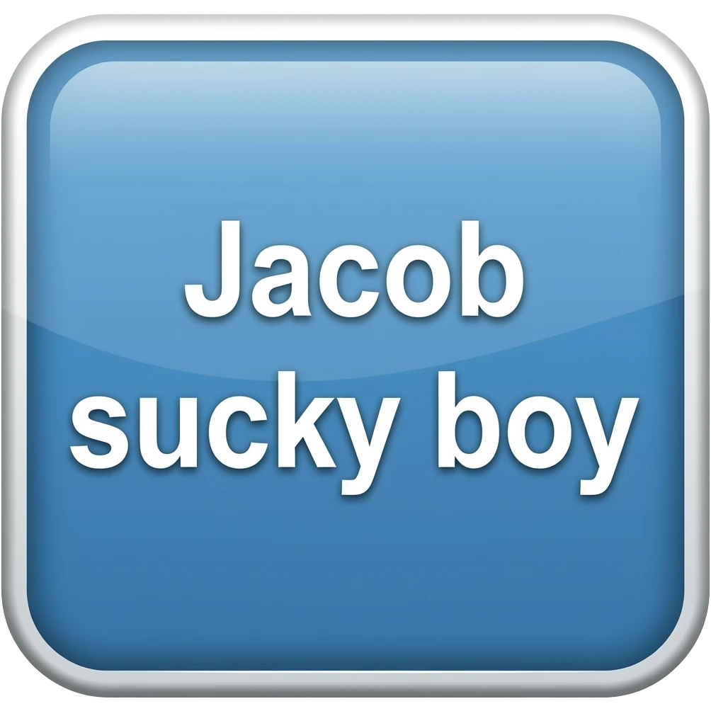 Sign saying Jacob sucky boy emoji