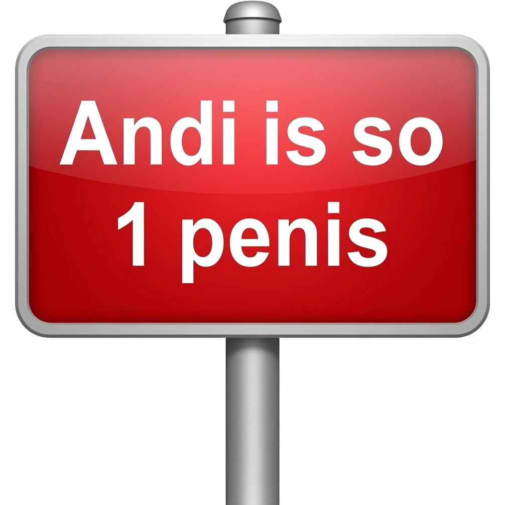 red placard with "Andi ist so 1 Pimmel" emoji