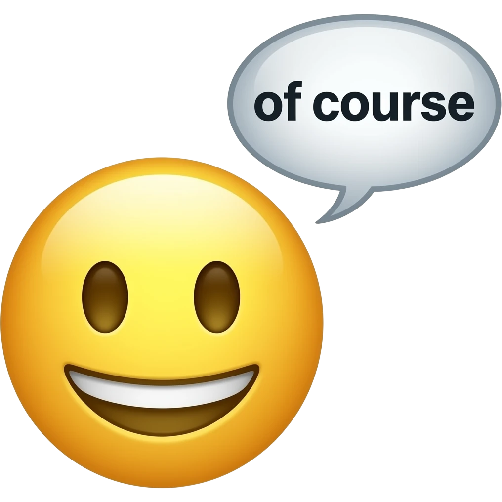 Word emoji stating "of course" when someone says thank you. emoji