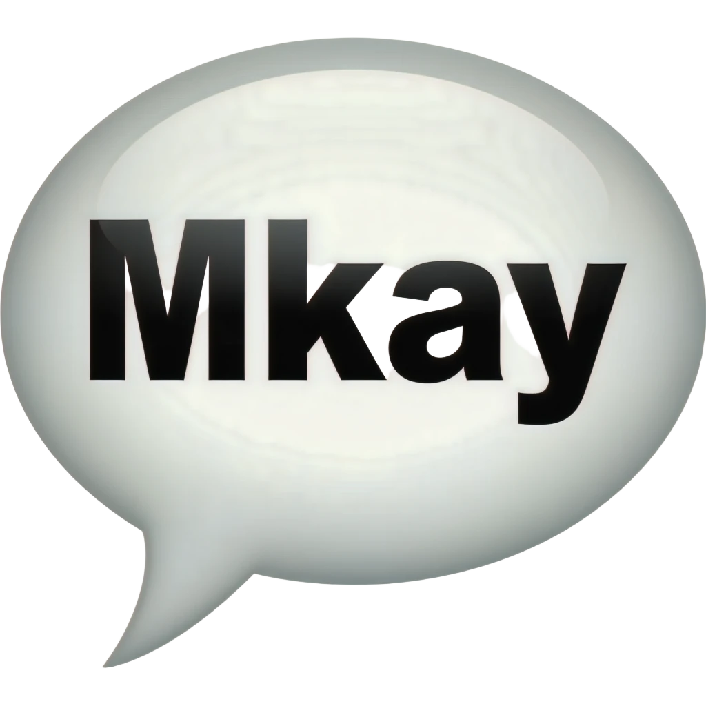 A chat bubble with Mkay inside it emoji