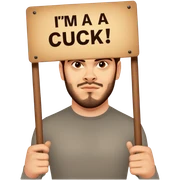 Holding a sign saying “IM A BETA CUCK” sticker
