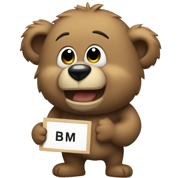 bear holding sign that write bm emoji