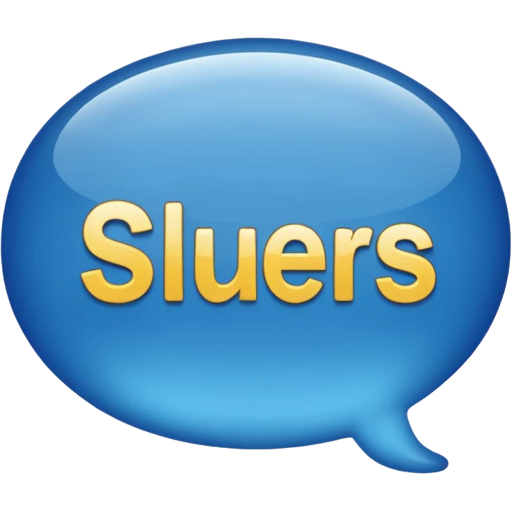 Text message bubble that says “sluers” emoji