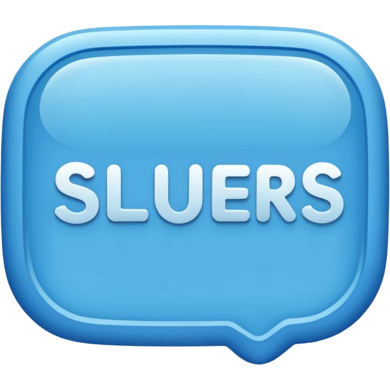 Text message bubble that says “sluers” emoji