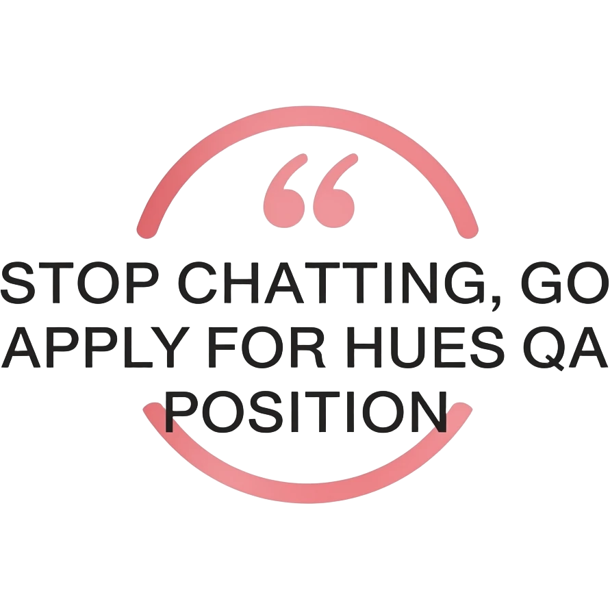 Generate an gif to contain text "STOP CHATTING,GO APPLY FOR HUES QA POSITION".Preferable for Discord uses emoji