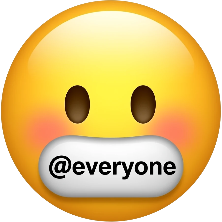 Blushing yellow emoji face covering mouth saying "@everyone" emoji
