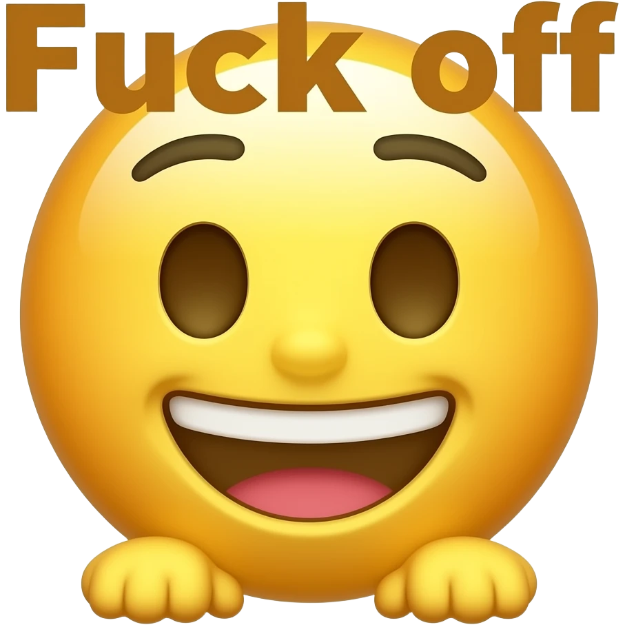 Word emoji stating "Fuck off" when someone says your asian so you must be korean, chinese etc emoji