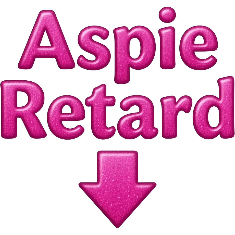 Pink Glittery Text That Says "Aspie Retard" and Below there is a Pink Glittery Arrow Pointing Downwards. Bright pink Bubbly Gel Glitter Ios Shading. Heart Bubble Girly Gel Puffy Relief Font. Girly scribbly font emoji