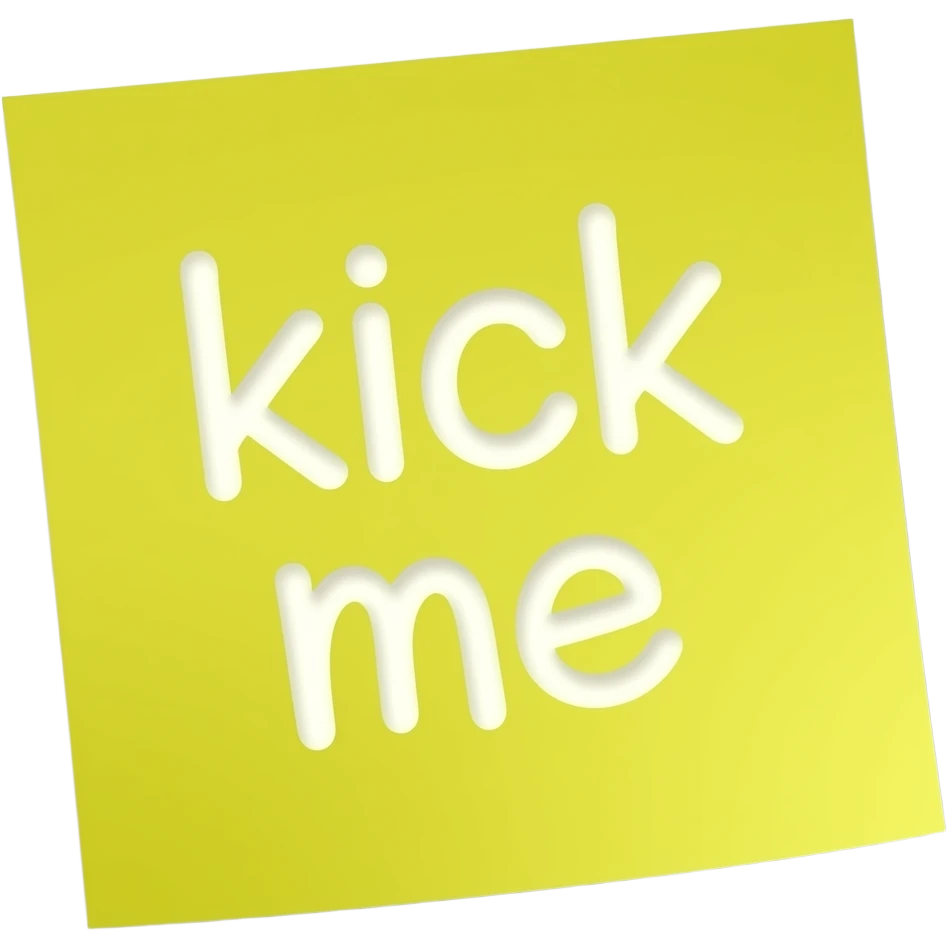 Sticky note with "kick me" written on it emoji