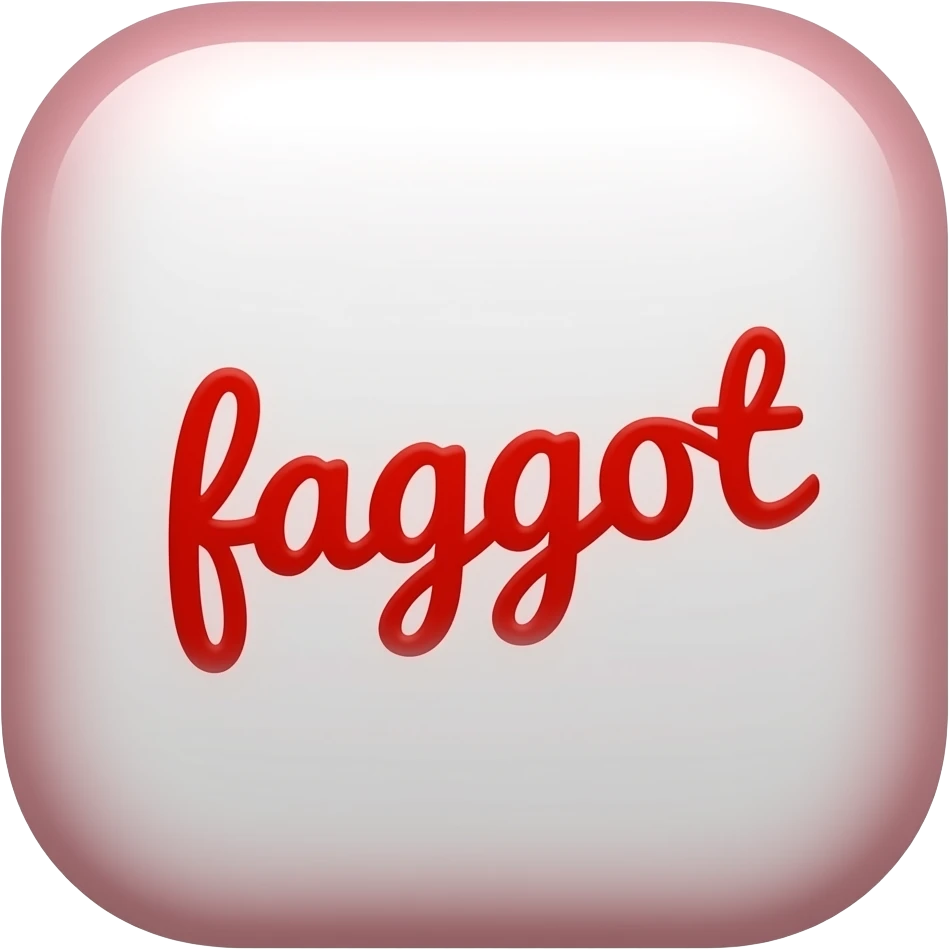 just the text "faggot" in red emoji