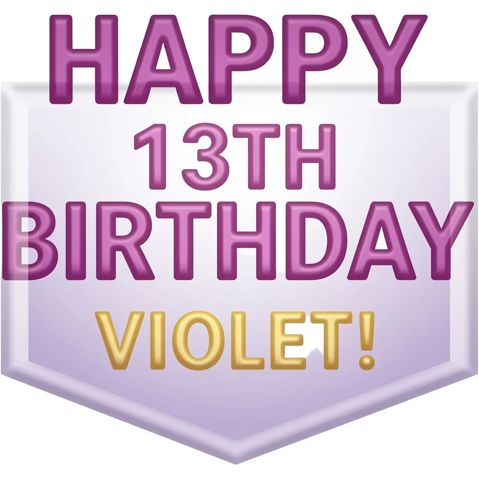 HAPPY 13TH BIRTHDAY VIOLET! BANNER emoji