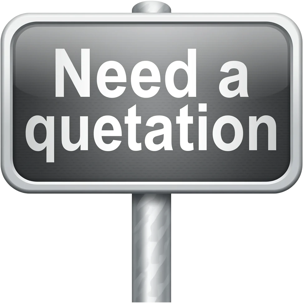 Sign with wording "Need a quotation" emoji