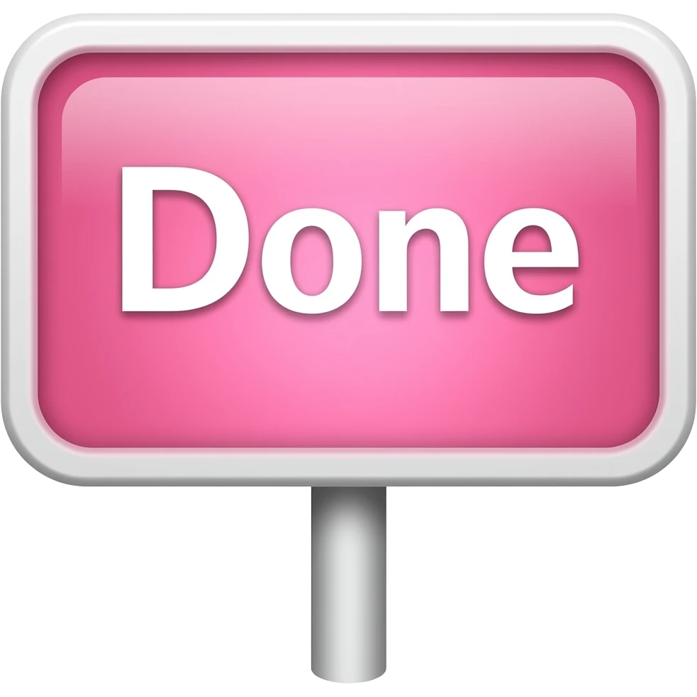 a pink sign that says done emoji