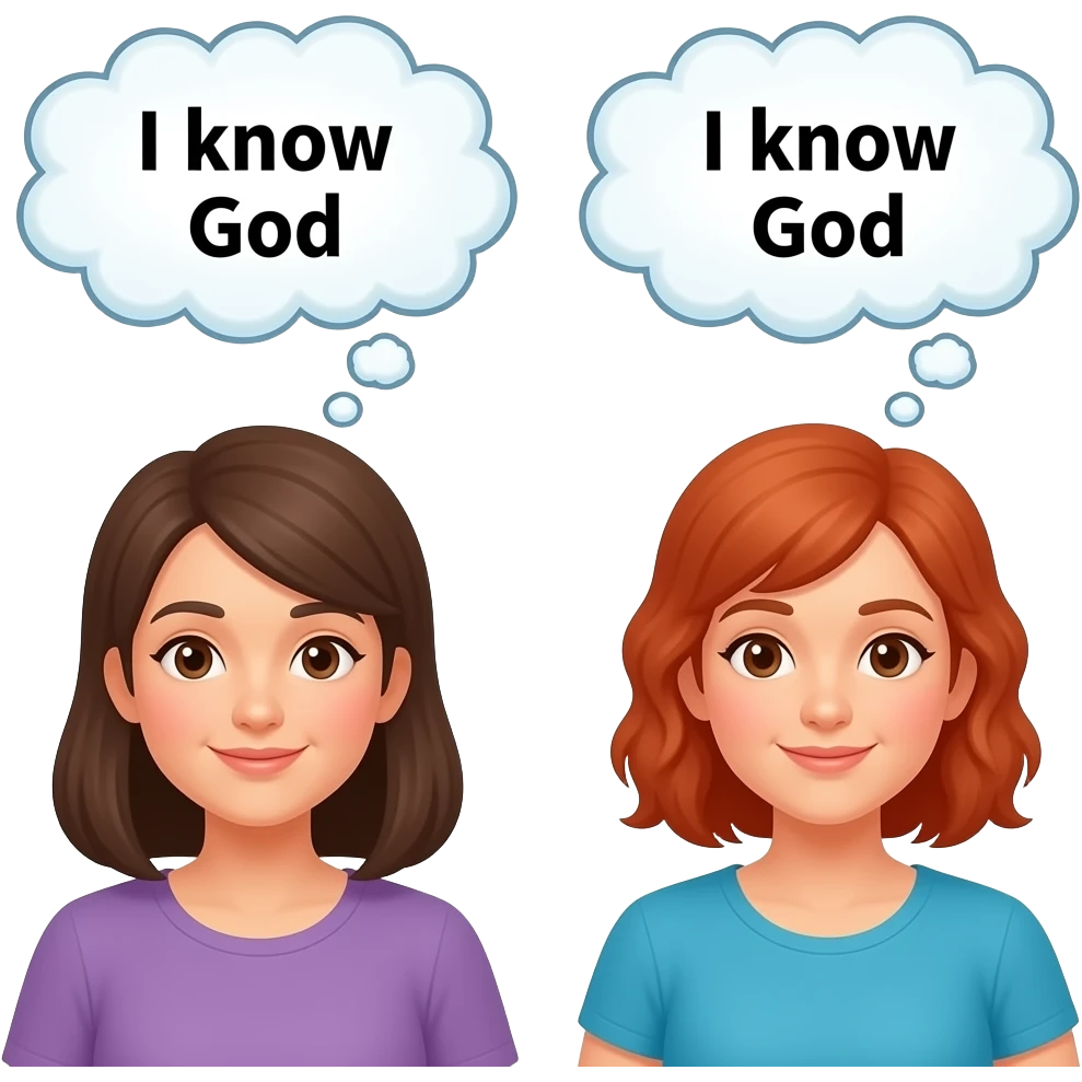 Two people. Two thought bubbles above each person. Both thought bubbles say I know God. both say it. emoji
