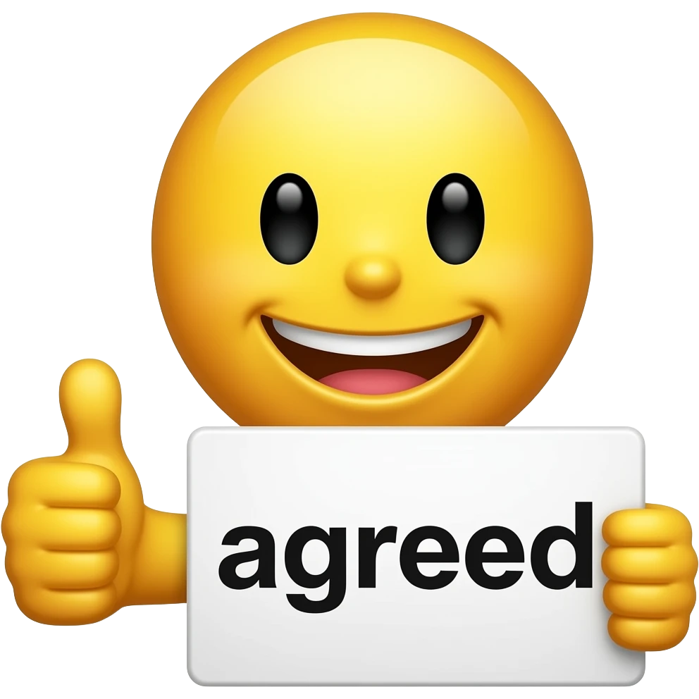 Yellow smiley face with thumbs upholding up a sign that says "agreed" emoji