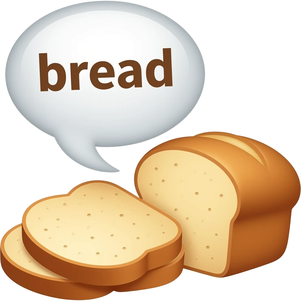 in a speech bubble write bread with a bread emoji