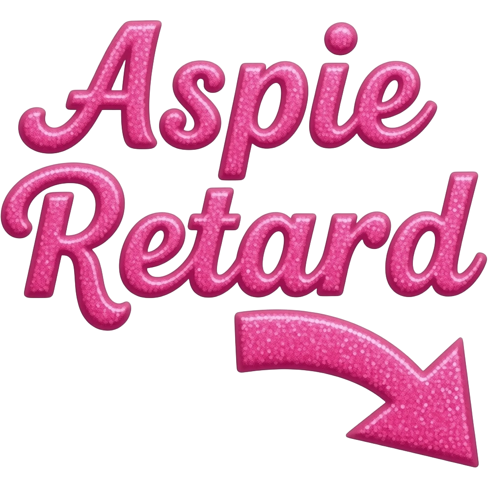 Pink Glittery Text That Says "Aspie Retard" and Below there is a Pink Glittery Arrow Pointing Downwards Diagonally to the right. Bright pink Bubbly Gel Glitter Ios Shading. Heart Bubble Girly Gel Puffy Relief Font. Girly Kawaii Heart scribbly font. Bubbly Happy Bubbly Girly. Hearts in the letter emoji